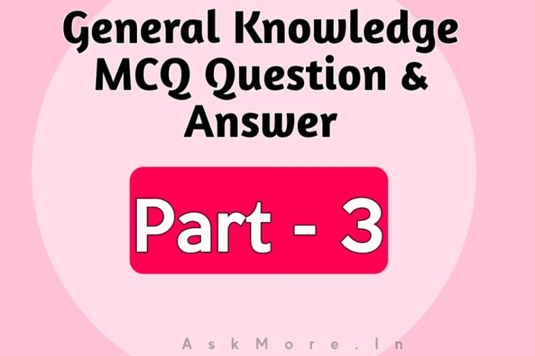 General Knowledge MCQ Question - Answer For Competitive Exam | Part - 3 ...