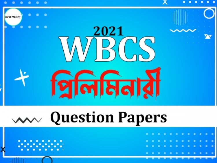 WBCS 2021 Preliminary Questions Paper's (Bengali and English Version) Pdf Download