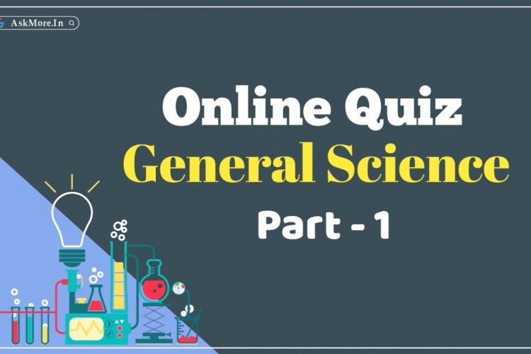 general-science-quiz-for-all-competitive-exam-ep-1-askmore-in