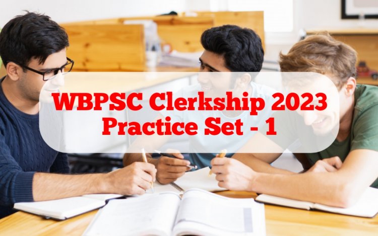 WBPSC Clerkship 2023 Practice Set - 1  | ক্লার্কশিপ প্র্যাকটিস সেট