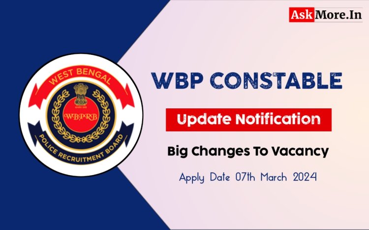WBP Constable Notification Update, Big Changes To Vacancy List 2024