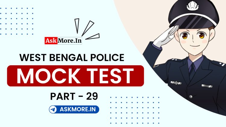 WB Police Constable 2024 Mock Tests Part - 29 | অনলাইন পশ্চিমবঙ্গ পুলিশ কনস্টেবল মকটেস্ট ২০২৪