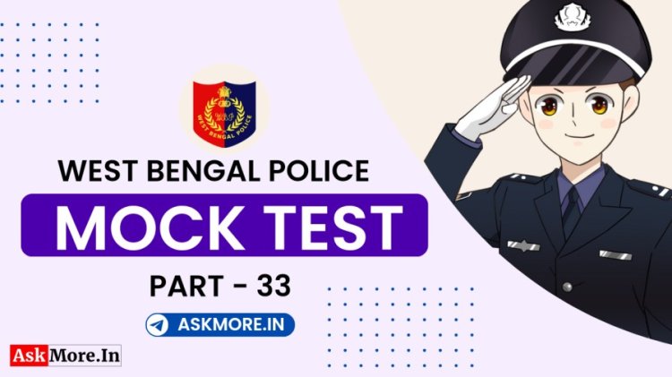 WB Police Constable 2024 Mock Tests Part - 33 | পশ্চিমবঙ্গ পুলিশ কনস্টেবল কুইজ টেস্ট ২০২৪