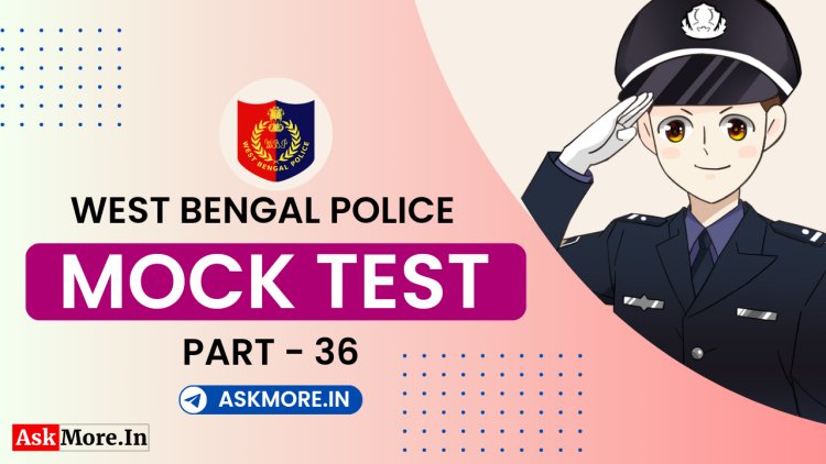 WBP Constable Mock Test in Bengali Test - 36 | পশ্চিমবঙ্গ পুলিশ কনস্টেবল মক টেস্ট ২০২৪
